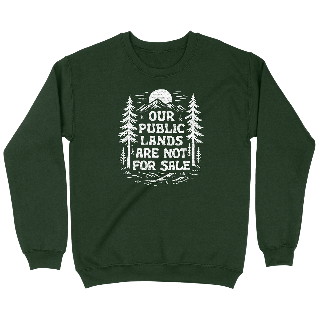 Public Lands Not For Sale Sweatshirt
