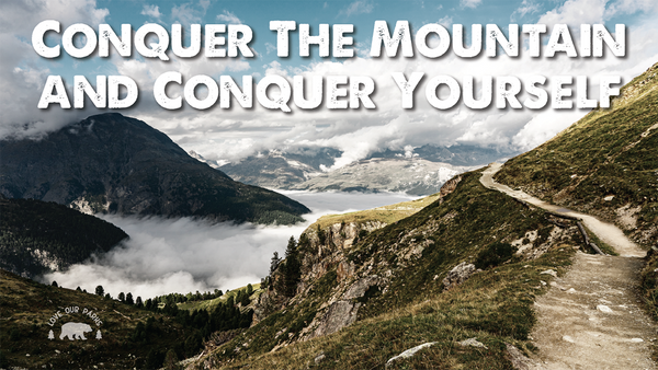 Conquer the Mountain and Conquer Yourself