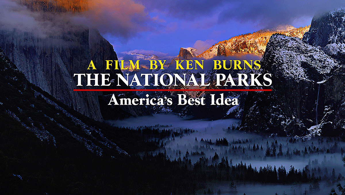 Ken Burn's “National Parks: America’s Best Idea”