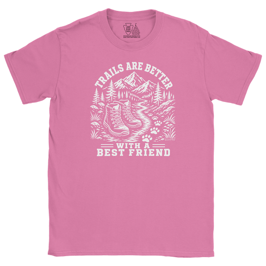 Trails Are Better With A Best Friend Tee