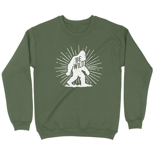 Be Wild Bigfoot Sweatshirt