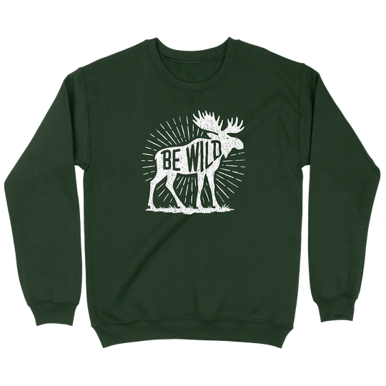 Be Wild Moose Sweatshirt