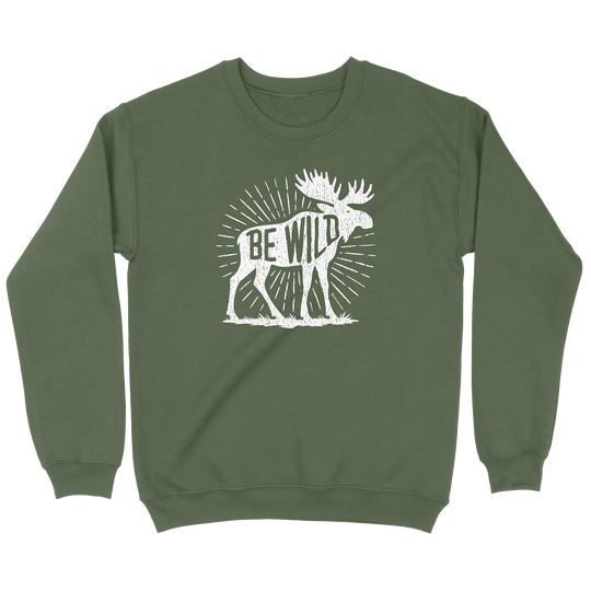 Be Wild Moose Sweatshirt