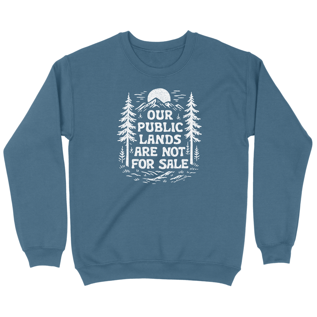 Public Lands Not For Sale Sweatshirt