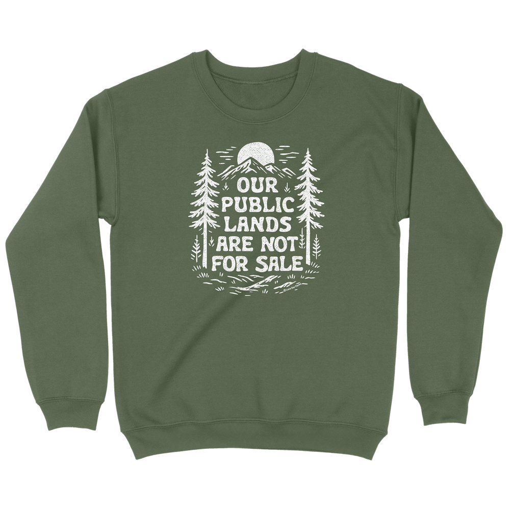 Public Lands Not For Sale Sweatshirt