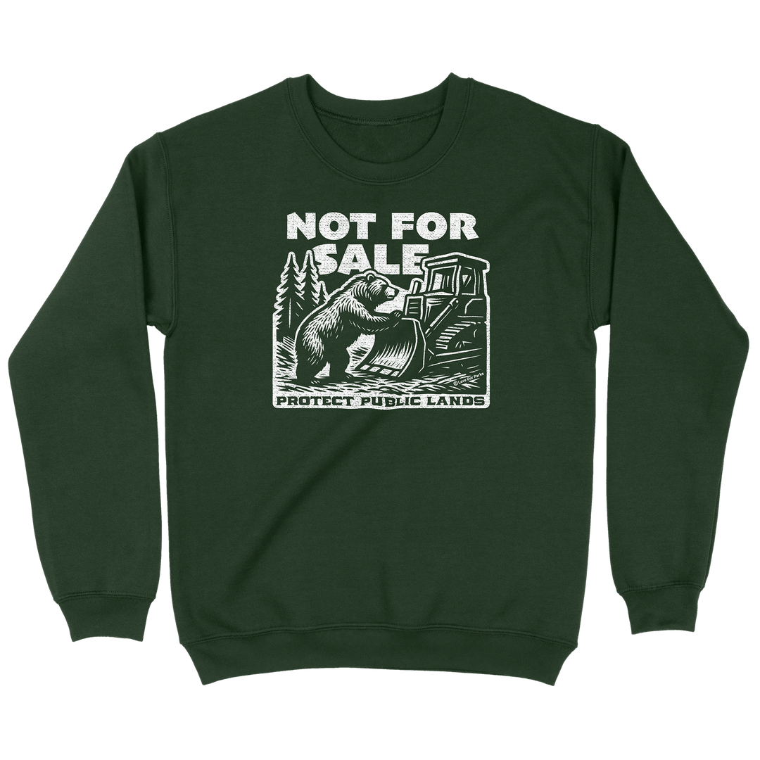 Not For Sale Public Lands Bulldozer Sweatshirt