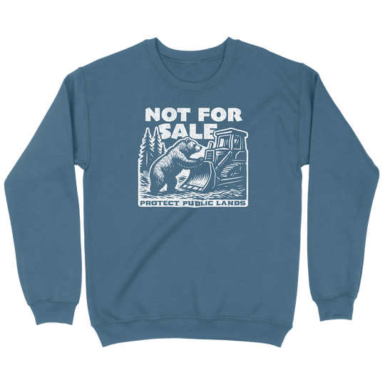Not For Sale Public Lands Bulldozer Sweatshirt